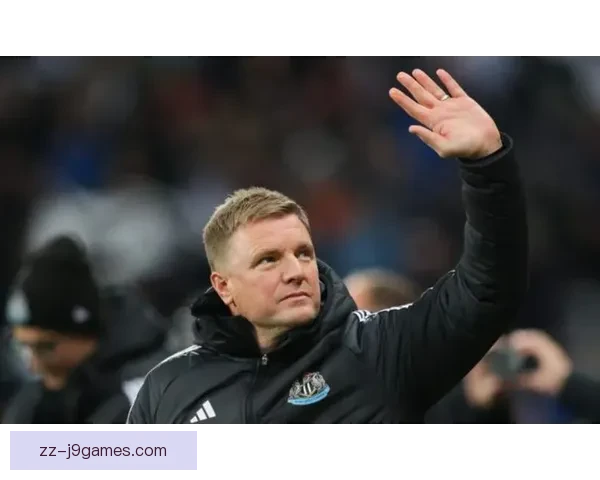 纽卡斯尔联队续约主帅埃迪豪 新合同将带领球队迈向更高目标